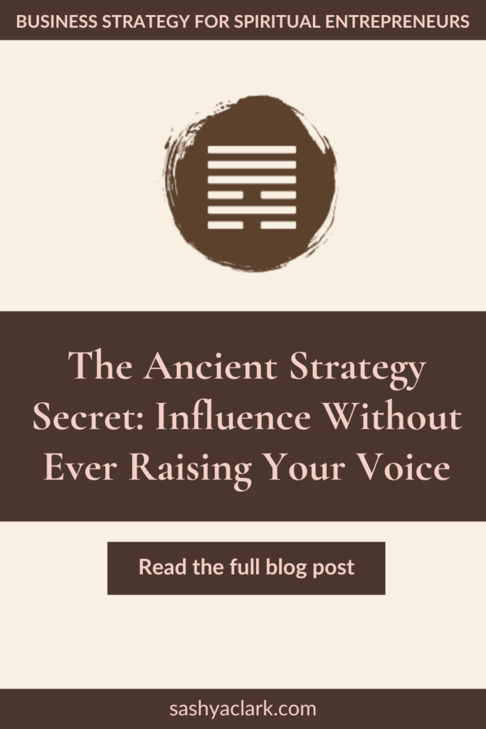 Pinterest pin for Business Strategy for Spiritual Entrepreneurs: a brown ink-circle I Ching hexagram symbol for Human Design Gate 57, with the headline The Ancient Strategy Secret, Influence Without Ever Raising Your Voice, and a Read the full blog post button.