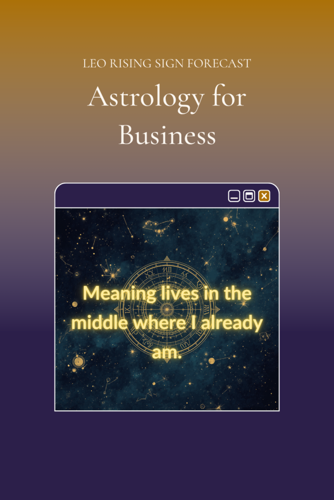 Midnight navy Pinterest pin with glowing celestial imagery and gold text "Meaning lives in the middle where I already am" — Leo Rising forecast for Chiron in Aries 2026, Jupiter entering Leo, Uranus in Gemini, and the Gemini New Moon June 2026. sashyaclark.com.
