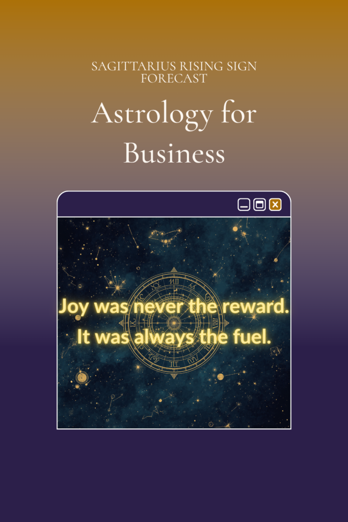 Dark navy cosmic Pinterest pin with gold star constellation and text "Joy was never the reward. It was always the fuel." — Sagittarius Rising astrology forecast for Chiron in Aries 2026, Uranus in Gemini, and the Gemini New Moon June 2026. sashyaclark.com.