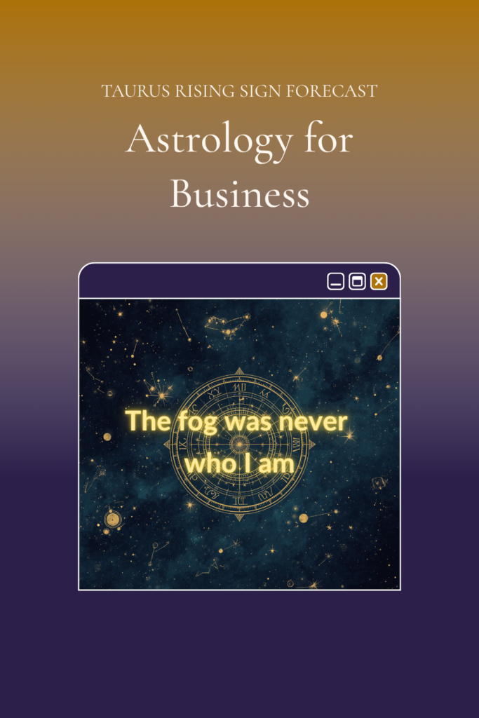 Dark navy cosmic Pinterest pin with gold stars and the mantra "The fog was never who I am" — Taurus Rising forecast for Chiron in Aries leaving 2026, Uranus in Gemini, and the Gemini New Moon. Astrology for entrepreneurs at sashyaclark.com.